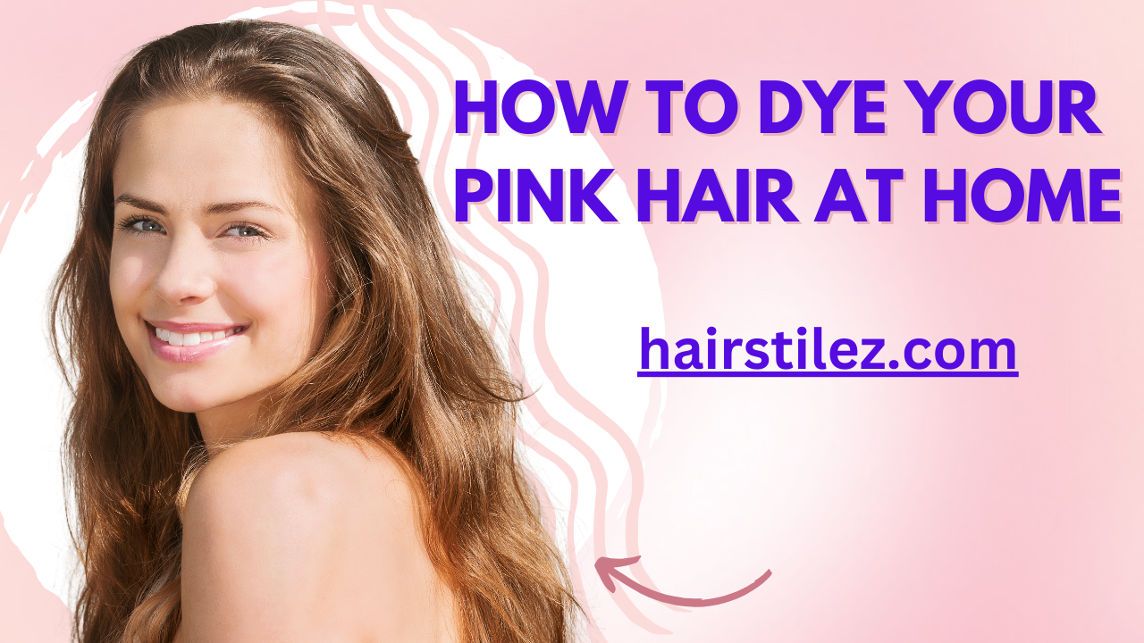 How to Dye Your pink hair at Home