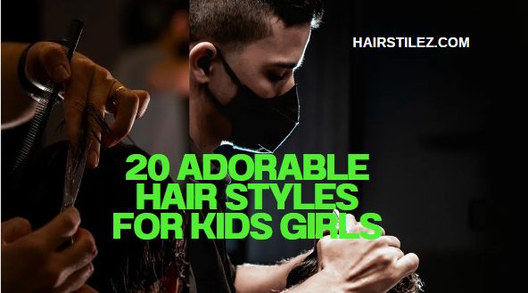 20 Adorable Hair Styles for Kids Girls